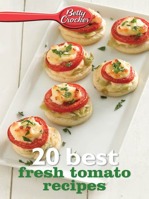 cover image of Betty Crocker 20 Best Fresh Tomato Recipes